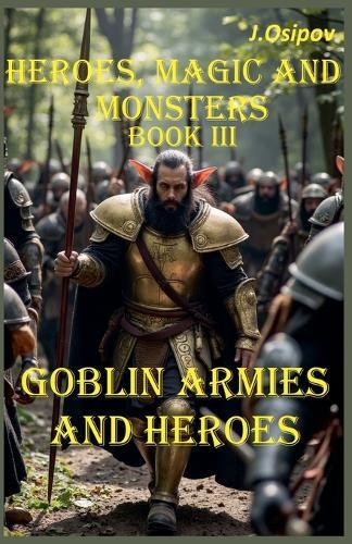 Heroes, Magic and Monsters Book III Goblin Armies and Heroes.