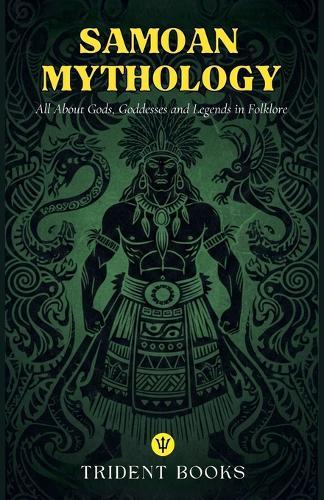Samoan Mythology: All About Gods, Goddesses and Legends in Folklore
