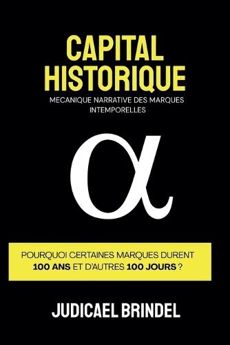 Capital Historique: La Mécanique Narrative des Marques Intemporelles