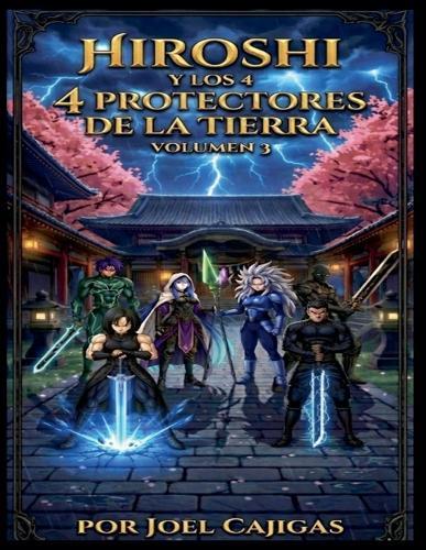 Hiroshi y Los 4 Protectores de la Tierra