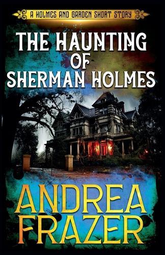 The Haunting of Sherman Holmes