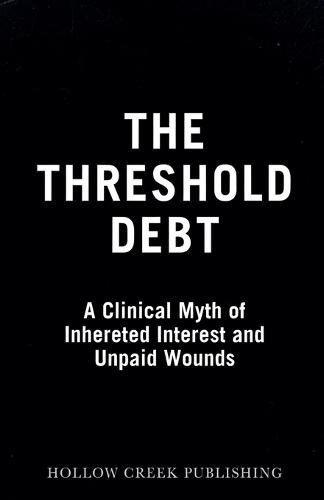 The Threshold Debt: A Clinical Myth of Inherited Interest and Unpaid Wounds