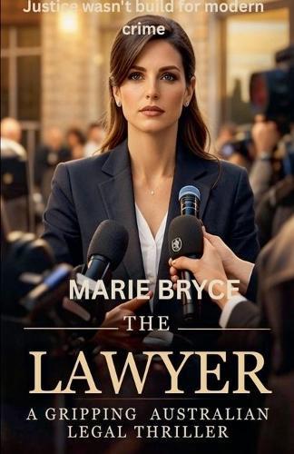 The Lawyer. A Gripping Australian Legal Thriller