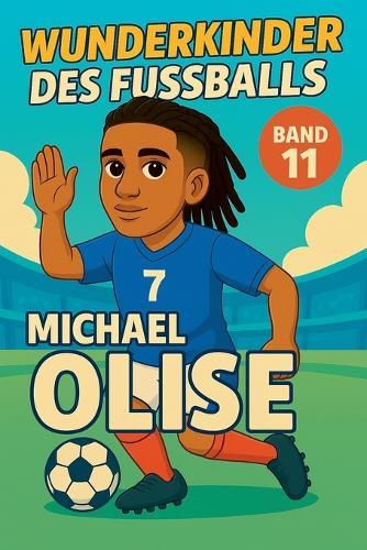 Wunderkinder des Fußballs: Michael Olise