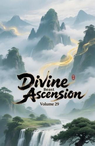 Divine Beast Ascension, Volume 29