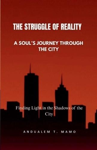 The Struggle of Reality: The Soul's Journey Through the City