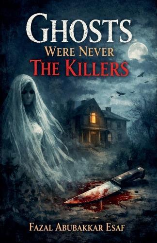 Ghosts Were Never the Killers