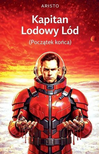 Kapitan Lodowy Lód (Początek końca)