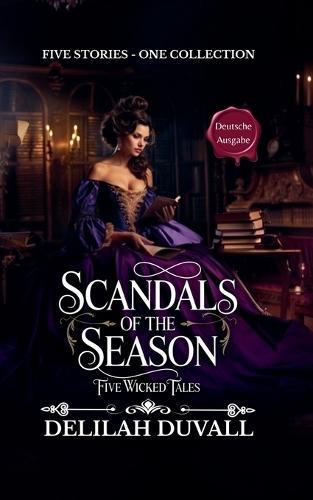 Scandals of the Season - Five Wicked Tales - Deutsche Ausgabe - Books 1 - 5