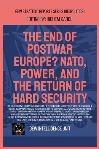 The End Of Postwar Europe? NATO, Power, And The Return Of Hard Security