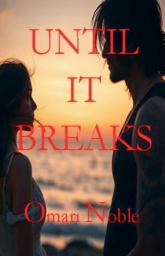 Until It Breaks