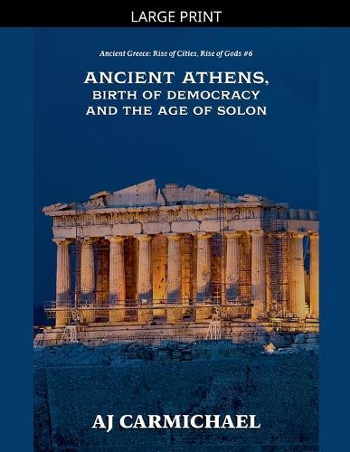 Ancient Athens, Birth of Democracy and the Age of Solon