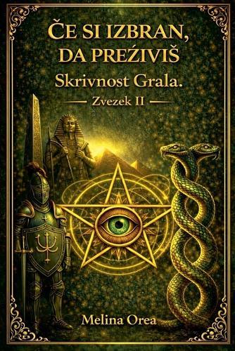 Če Si Izbran, Da Prezivis: Skrivnost Grala. Zvezek II