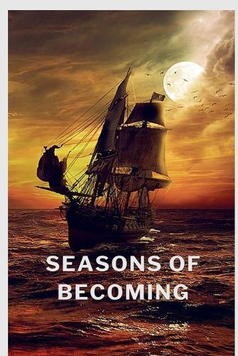 Seasons of Becoming
