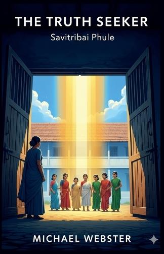 The Truth Seeker Subtitle: Savitribai Phule