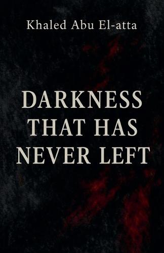 Darkness That Has Never Left