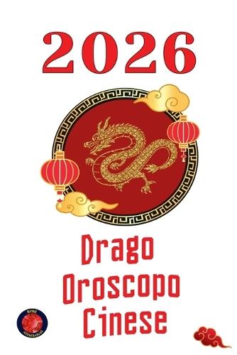 Drago Oroscopo Cinese 2026