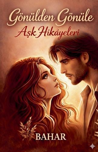 Gönülden Gönüle Aşk Hikayeleri