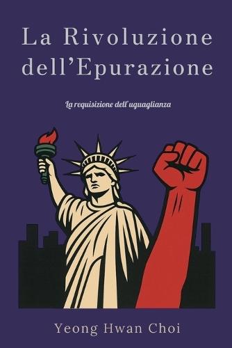 La Rivoluzione dell'Epurazione: La requisizione dell'uguaglianza
