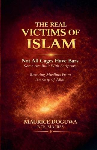 The Real Victims of Islam: Not All Cages Have Bars - Some Are Built With Scripture