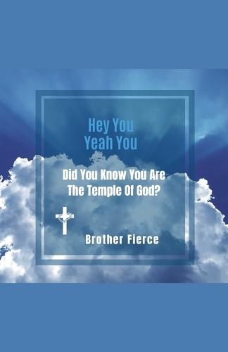 Hey You. Yeah You. Did You Know You Are The Temple Of God?