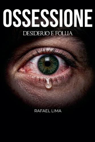 Ossessione: Desiderio e follia