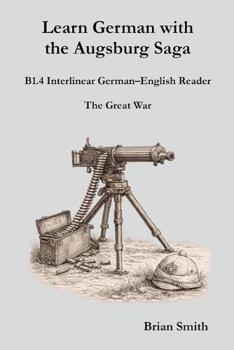 Learn German with the Augsburg Saga - B1.4 Interlinear German-English Reader
