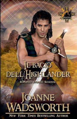 Il bacio dell'Highlander: Romanzo storico Scozzese