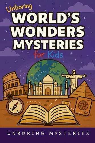 Unboring World's Wonders Mysteries for Kids