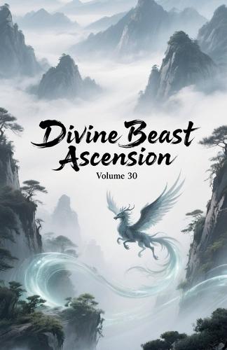 Divine Beast Ascension, Volume 30