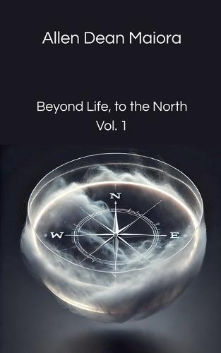 Beyond Life, to the North