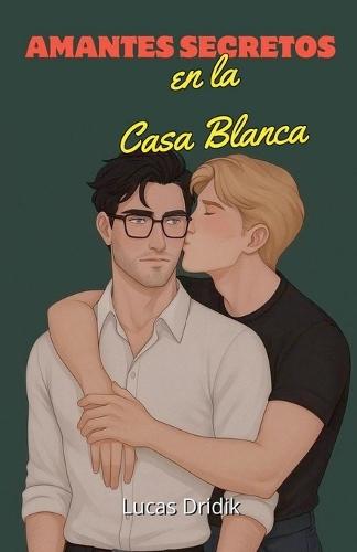 Amantes Secretos en la Casa Blanca