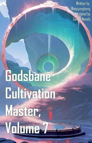 Godsbane Cultivation Master, Volume 7