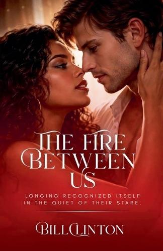 The Fire Between Us