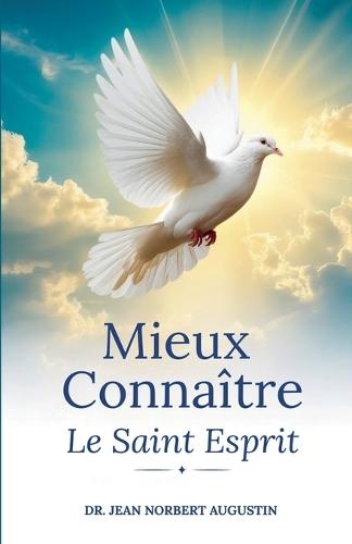 Mieux Connaitre Le Saint Esprit