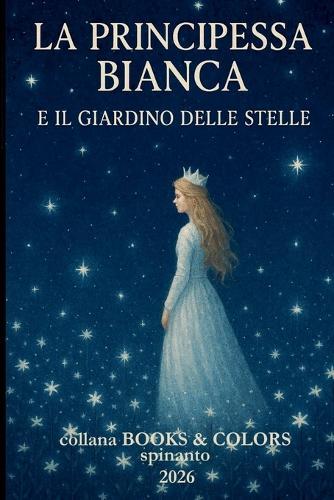 LA PRINCIPESSA BIANCA e il giardino delle stelle