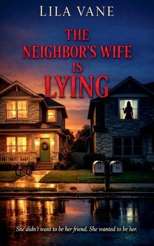 The Neighbor's Wife is Lying