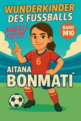 Wunderkinder des Fußballs: Aitana Bonmatí