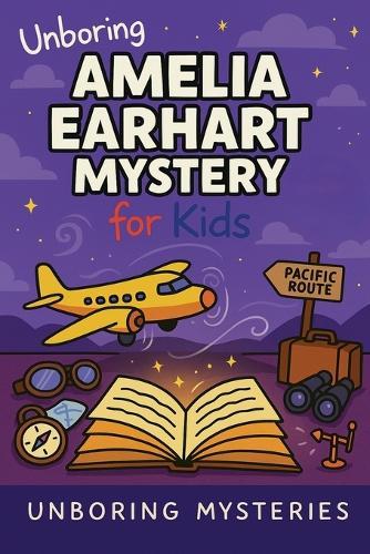 Unboring Amelia Earhart Mystery for Kids