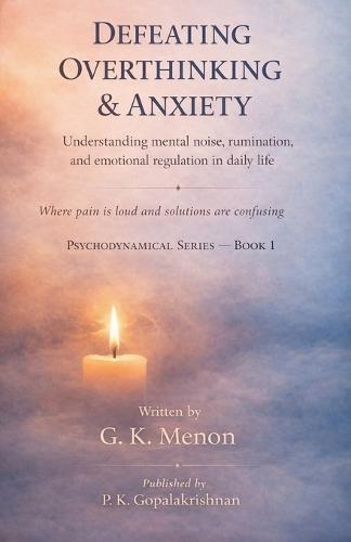 Defeating Overthinking & Anxiety