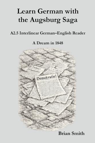 Learn German with the Augsburg Saga - A2.5 Interlinear German-English Reader