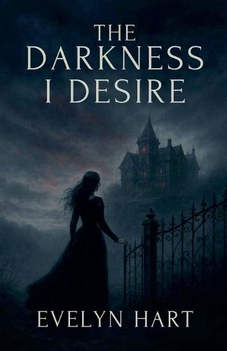 The Darkness I Desire