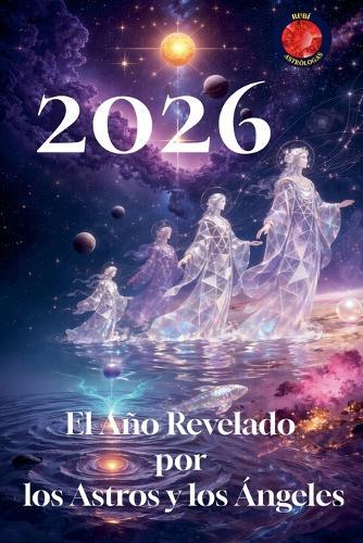 2026 El Año Revelado por los Astros y los Ángeles