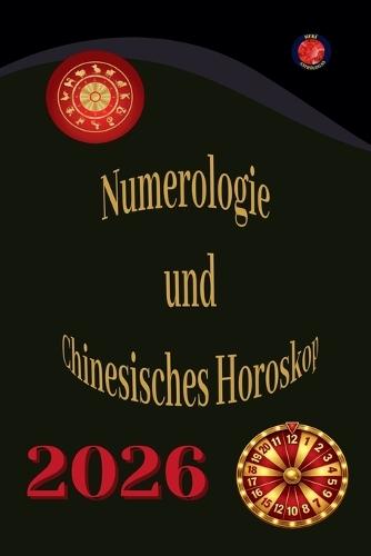 Numerologie und Chinesisches Horoskop 2026