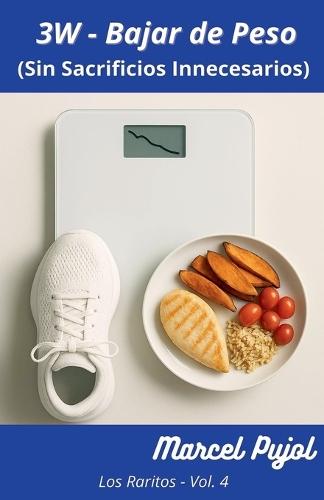 3W - Bajar de Peso (Sin Sacrificios Innecesarios)