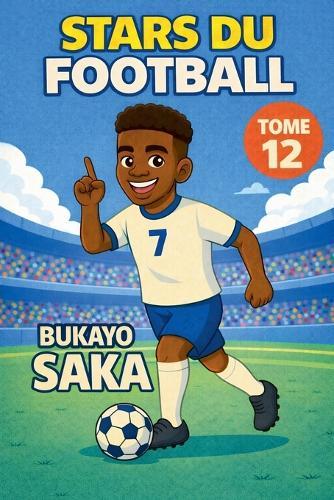 Stars du Football: Bukayo Saka
