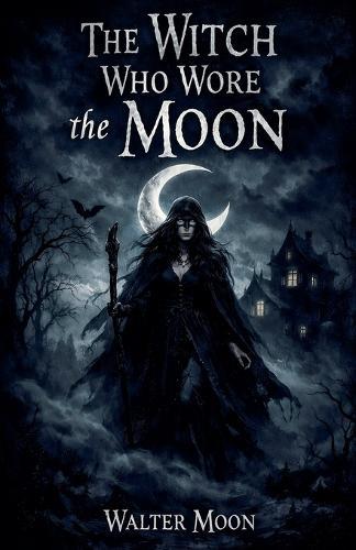 The Witch Who Wore the Moon