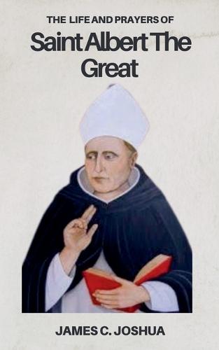 The Life And Prayers Of Saint Albert The Great