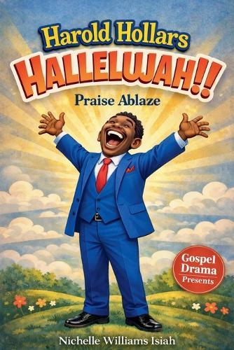 Harold Hollars HALLELUJAH! Praise Ablaze