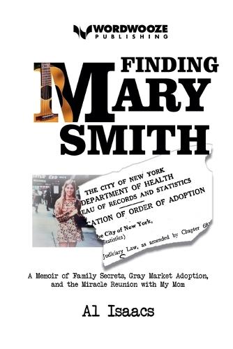 Finding Mary Smith: A Memoir of Family Secrets, Gray Market Adoption, and the Miracle Reunion with My Mom